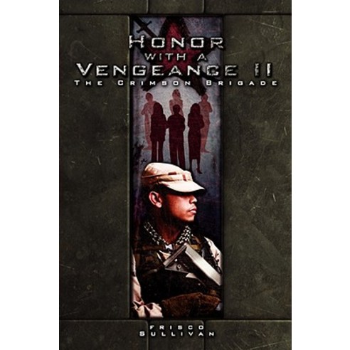 Honor with a Vengeance II the Crimson Brigade Paperback, Authorhouse