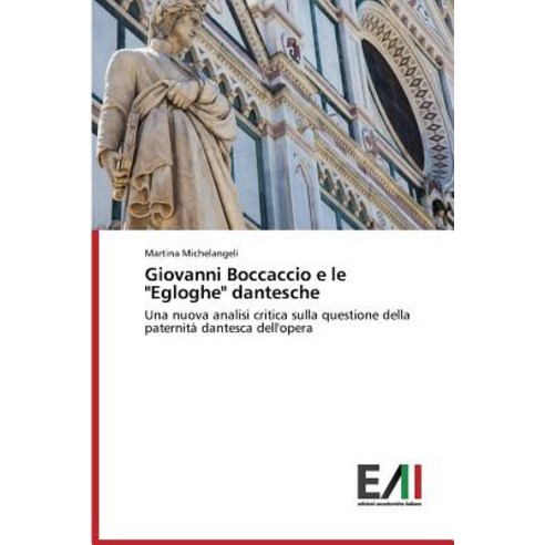 Giovanni Boccaccio E Le "Egloghe" Dantesche Paperback, Edizioni Accademiche Italiane
