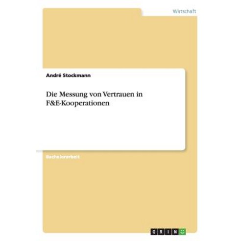 Die Messung Von Vertrauen in F&e-Kooperationen Paperback, Grin Publishing