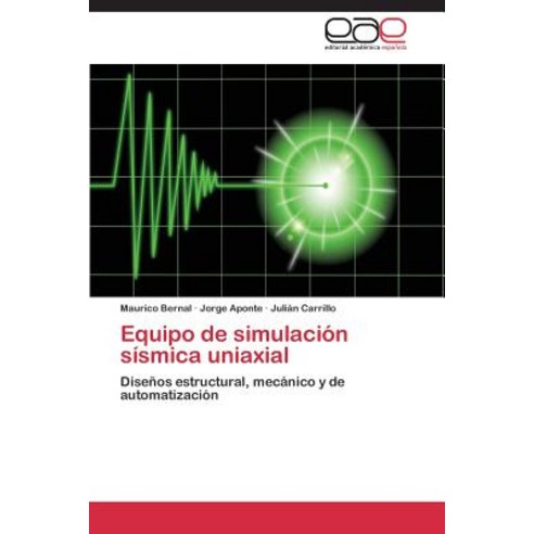 Equipo de Simulacion Sismica Uniaxial Paperback, Editorial Academica Espanola