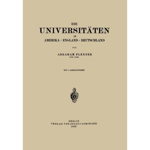 Die Universitaten in Amerika - England - Deutschland Paperback, Springer
