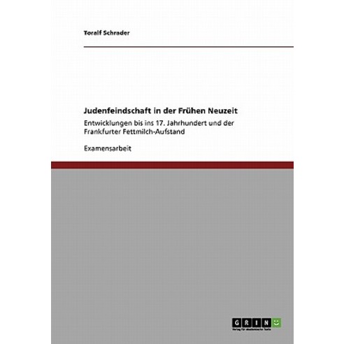 Judenfeindschaft in Der Fruhen Neuzeit Paperback, Grin Publishing