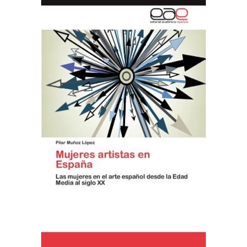 Mujeres Artistas En Espana Paperback, Eae Editorial Academia Espanola