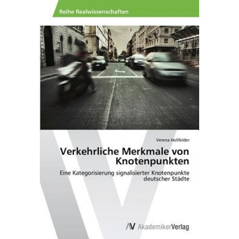 Verkehrliche Merkmale Von Knotenpunkten Paperback, AV Akademikerverlag