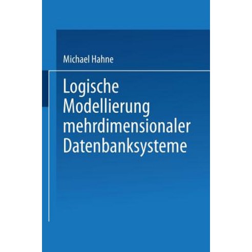 Logische Modellierung Mehrdimensionaler Datenbanksysteme Paperback, Deutscher Universitatsverlag