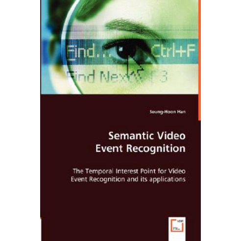 Semantic Video Event Recognition Paperback, VDM Verlag Dr. Mueller E.K.