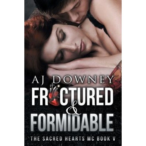 Fractured & Formidable: The Sacred Hearts MC Book 5 Paperback, Second Circle Press