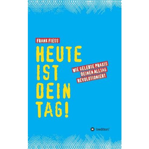 Heute Ist Dein Tag Hardcover, Tredition Gmbh