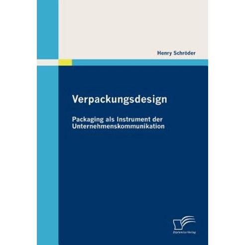 Verpackungsdesign: Packaging ALS Instrument Der Unternehmenskommunikation Paperback, Diplomica Verlag Gmbh