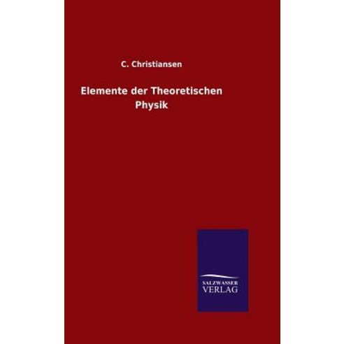 Elemente Der Theoretischen Physik Hardcover, Salzwasser-Verlag Gmbh
