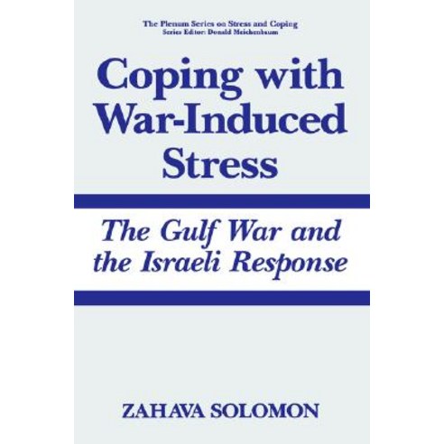 Coping with War-Induced Stress: The Gulf War and the Israeli Response Hardcover, Springer