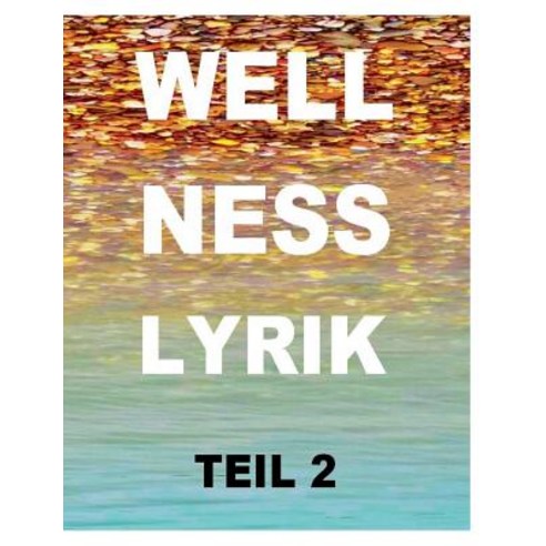 Wellnesslyrik Teil 2 Paperback, Books on Demand