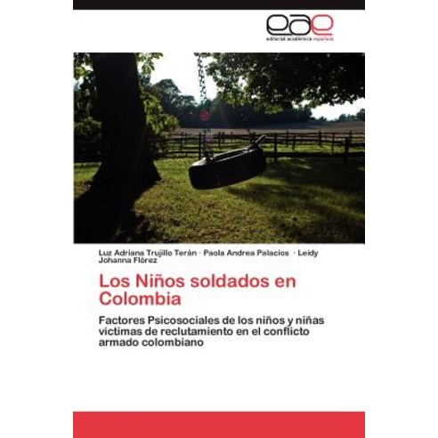 Los Ninos Soldados En Colombia Paperback, Eae Editorial Academia Espanola