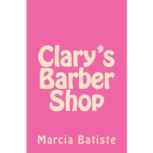 Clary''s Barber Shop Paperback, Createspace