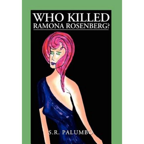 Who Killed Ramona Rosenberg? Hardcover, Xlibris Corporation