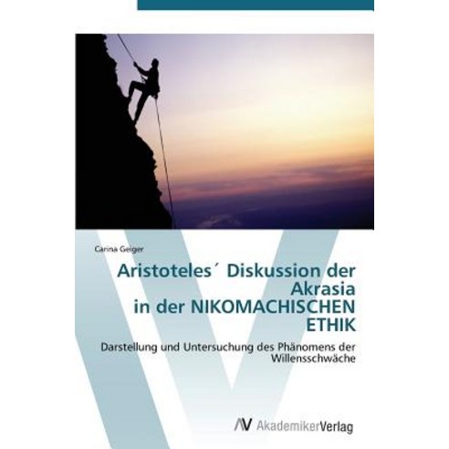 Aristoteles Diskussion Der Akrasia in Der Nikomachischen Ethik Paperback, AV Akademikerverlag