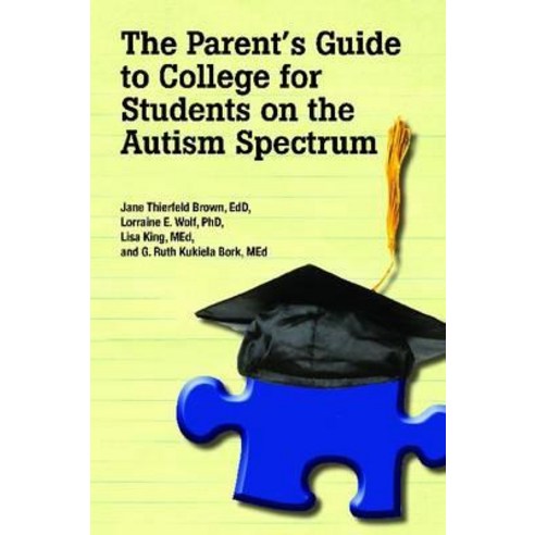 The Parent''s Guide to College for Students on the Autism Spectrum Paperback, Aapc Publishing