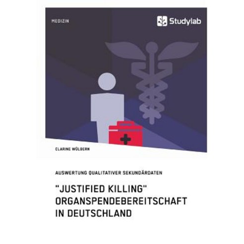 "Justified Killing." Organspendebereitschaft in Deutschland Paperback, Studylab