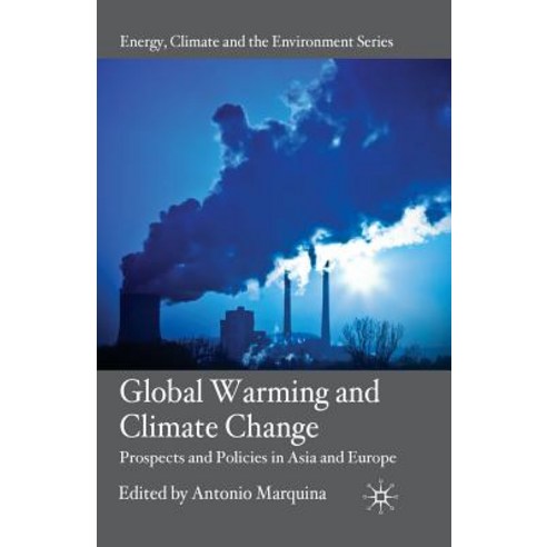 Global Warming and Climate Change: Prospects and Policies in Asia and Europe Paperback, Palgrave MacMillan