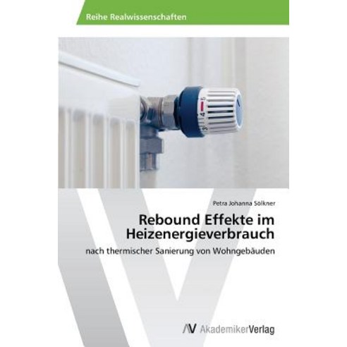 Rebound Effekte Im Heizenergieverbrauch Paperback, AV Akademikerverlag