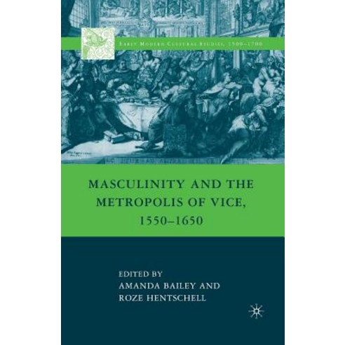 Masculinity and the Metropolis of Vice 1550 1650 Paperback, Palgrave MacMillan