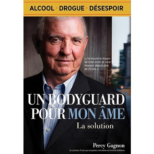 Un Bodyguard Pour Mon AME: La Solution Hardcover, Percy G. Publishing LLC