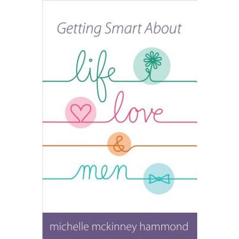 Getting Smart about Life Love and Men Paperback, Harvest House Publishers
