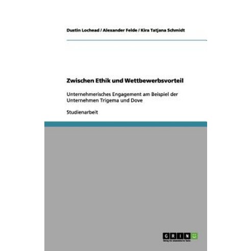 Zwischen Ethik Und Wettbewerbsvorteil Paperback, Grin Publishing