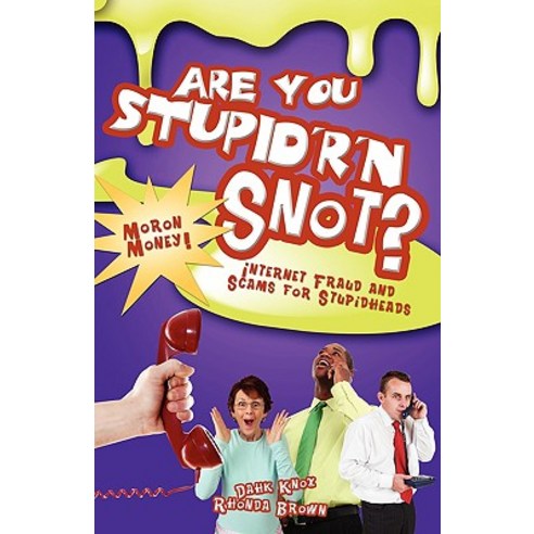 Are You Stupid''r ''n Snot? Paperback, Black Forest Press