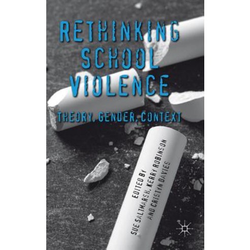 Rethinking School Violence: Theory Gender Context Hardcover, Palgrave MacMillan