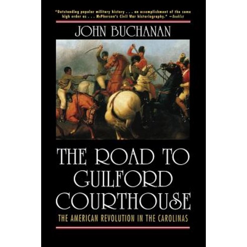 The Road to Guilford Courthouse: The American Revolution in the Carolinas Paperback, Wiley