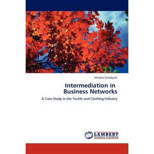 Intermediation in Business Networks Paperback, LAP Lambert Academic Publishing