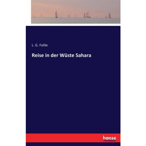 Reise in Der Wuste Sahara Paperback, Hansebooks