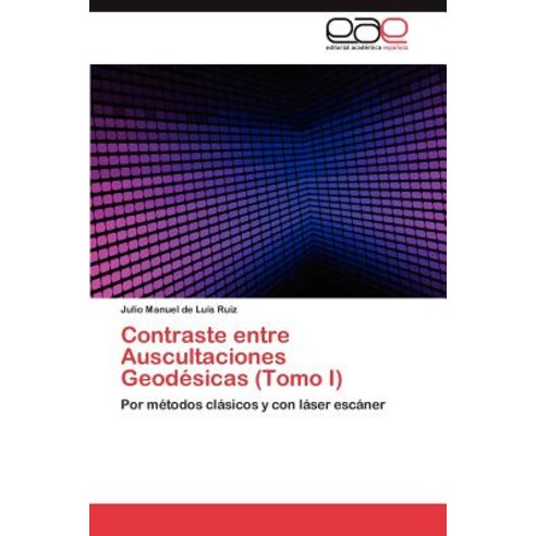 Contraste Entre Auscultaciones Geodesicas (Tomo I) Paperback, Editorial Academica Espanola