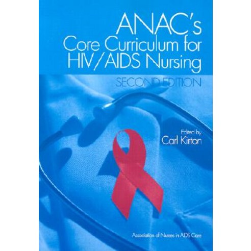 Anac''s Core Curriculum for HIV/AIDS Nursing Paperback, Sage Publications, Inc