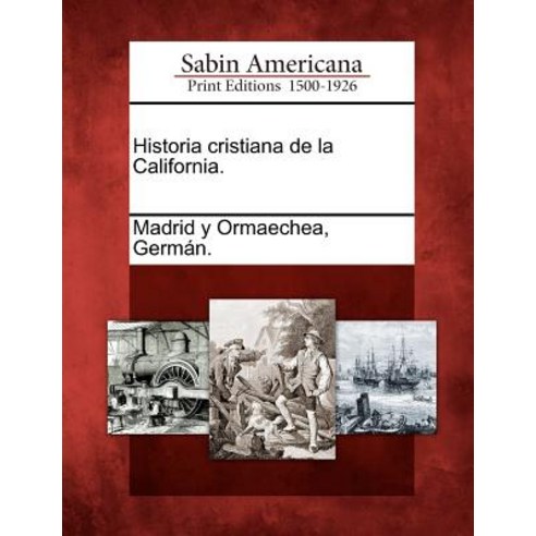 Historia Cristiana de La California. Paperback, Gale, Sabin Americana