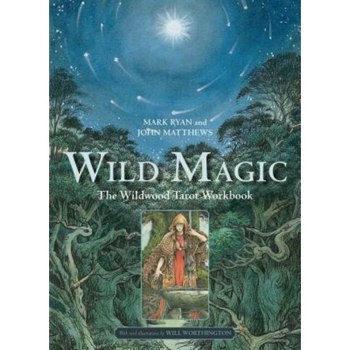 Wild Magic: The Wildwood Tarot Workbook Paperback, Sterling Publishing (NY)