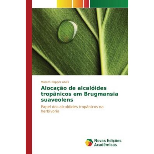 Alocacao de Alcaloides Tropanicos Em Brugmansia Suaveolens Paperback, Novas Edicoes Academicas