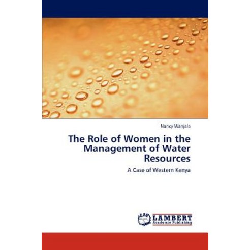 The Role of Women in the Management of Water Resources Paperback, LAP Lambert Academic Publishing