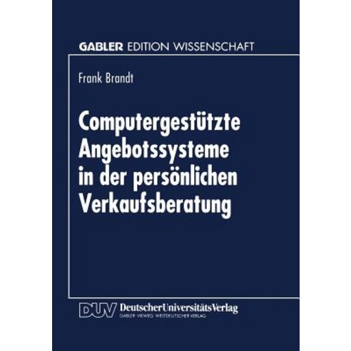Computergestutzte Angebotssysteme in Der Personlichen Verkaufsberatung Paperback, Deutscher Universitatsverlag