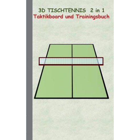 3D Tischtennis 2 in 1 Taktikboard Und Trainingsbuch Paperback, Books on Demand