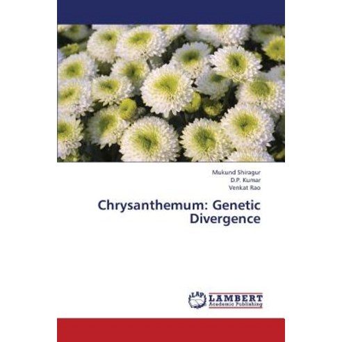 Chrysanthemum: Genetic Divergence Paperback, LAP Lambert Academic Publishing