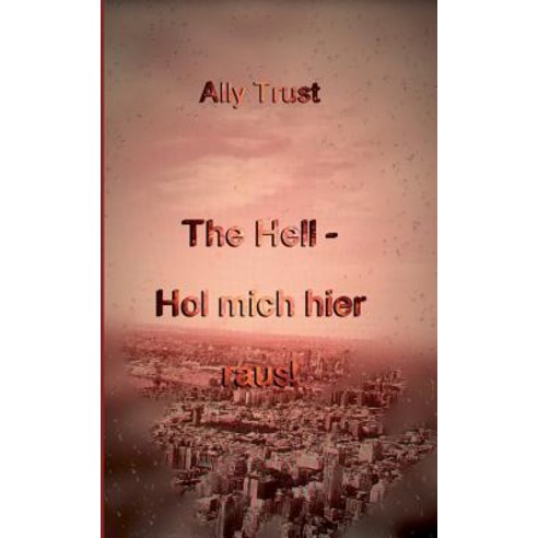 The Hell - Hol Mich Hier Raus! Paperback, Books on Demand