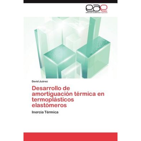 Desarrollo de Amortiguacion Termica En Termoplasticos Elastomeros Paperback, Eae Editorial Academia Espanola
