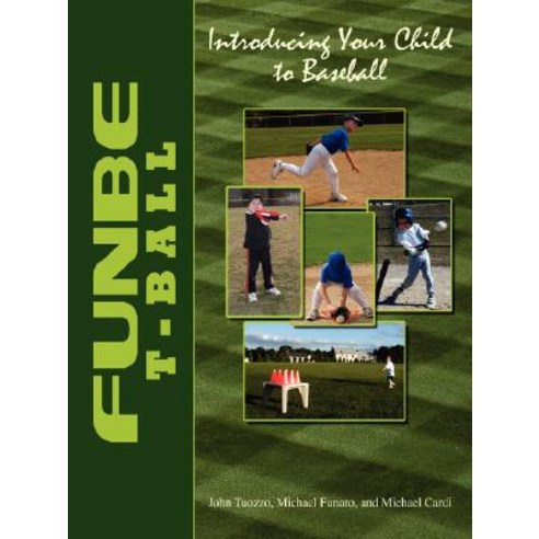 Funbe T-Ball: Introducing Your Child to Baseball Paperback, Authorhouse