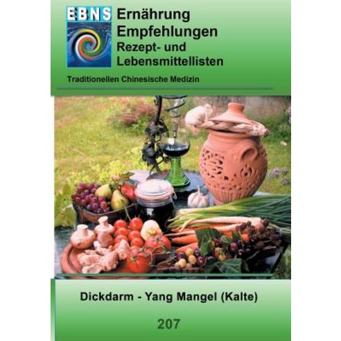 Ernahrung - Tcm - Dickdarm - Yang Mangel (Kalte) Paperback, Books on Demand