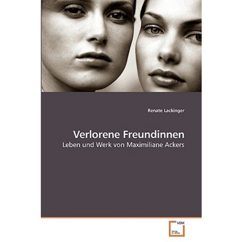 Verlorene Freundinnen Paperback, VDM Verlag
