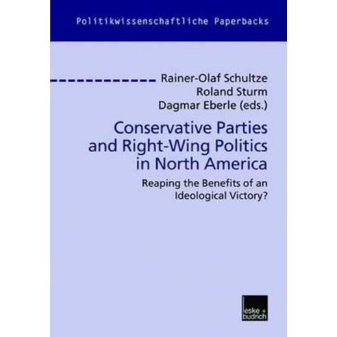 Conservative Parties and Right-Wing Politics in North America Paperback, Vs Verlag Fur Sozialwissenschaften