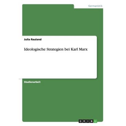 Ideologische Strategien Bei Karl Marx Paperback, Grin Publishing