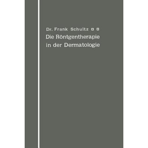 Die Rontgentherapie in Der Dermatologie Paperback, Springer